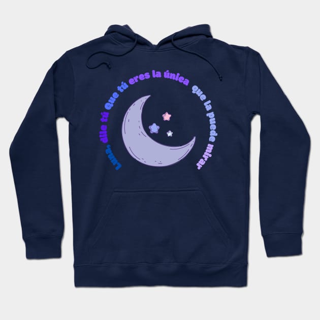 Luna Dile Que Tu Eres La unica Que la Puede Mirar Hoodie by kuallidesigns